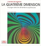 La Quatri�me dimension : Voyage dans...