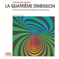 La Quatri�me dimension : Voyage dans les dimensions sup�rieurs