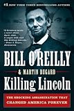 Killing Lincoln: The Shocking Assassination That Changed America Forever