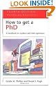 How to Get a PhD - 4th edition: A Handbook for Students and their Supervisors (Study Skills)