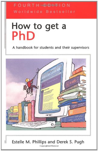 How to Get a PhD - 4th edition: A Handbook for Students and their Supervisors (Study Skills)