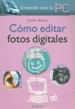 Como editar fotos digitales/How to edit digital photos