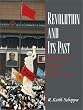 Revolution and Its Past: Identities and Change in Modern Chinese History