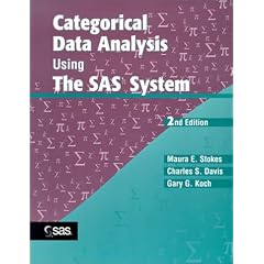 Categorical Data Analysis Using The SAS System