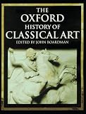 The Oxford History of Classical Art (0192853376) by Boardman, John