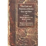 The Care and Feeding of Books Old and New: A Simple Repair Manual for Book Loversvon "Bern Marcowitz"