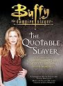 The Quotable Slayer (Buffy the Vampire Slayer)