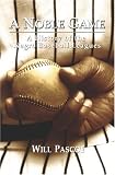 A Noble Game:  A History of the Negro Baseball Leagues