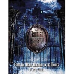 The Haunted Mansion: From the Magic Kingdom to the Movies (Welcome Book)