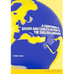 A Companion to Baugh and Cable's "History of the English Language"