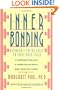 Inner Bonding: Becoming a Loving Adult to Your Inner Child
