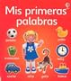 Mis Primeras Palabras = My Very First Words (Spanish Edition)