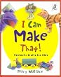 I Can Make That!: Fantastic Crafts for Kids