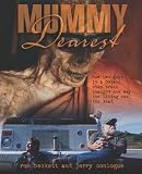 Mummy Dearest: How Two Guys in a Potato Chip Truck Changed the Way the Living See the Dead
