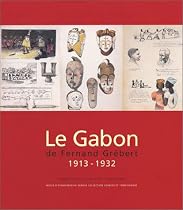 Le Gabon de Fernand Gr&eacute;bert, 1913-1932