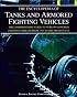 The Encyclopedia of Tanks and Armored Fighting Vehicles: The Comprehensive Guide to over 900 Armored Fighting Vehicles from 1915 to the Present Day