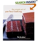The Simple Art of Perfect Baking by  Flo Braker and Dana Gallagher