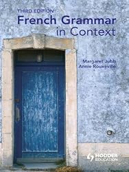 French Grammar in Context, Third Edition (A Hodder Arnold Publication)