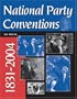National Party Conventions 1831-2004 (National Party Conventions)