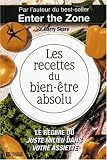 Les Recettes du Bien-Etre Absolu le Regime du  Juste Milieu Dans Votre Assiette