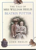 The Tale of Mrs William Heelis: Beatrix Potter