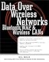 Data Over Wireless  Networks: Bluetooth, WAP, and Wireless LANs