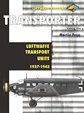 : Transporter Volume One: Luftwaffe Transport Units 1937-1943 (Luftwaffe Colours)