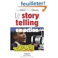Le storytelling en action : Transformer un politique, un cadre d'entreprise ou un baril de lessive en h�ros de saga !