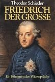 Produkt-Bild: Friedrich der Grosse. Ein K&ouml;nigtum der Widerspr&uuml;che.
