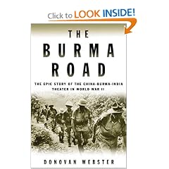 The Burma Road: The Epic Story of the China-Burma-India Theater in World War II
