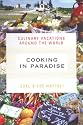 Cooking In Paradise: Culinary Vacations Around the World
