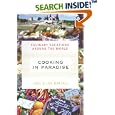 Cooking In Paradise: Culinary Vacations Around the World