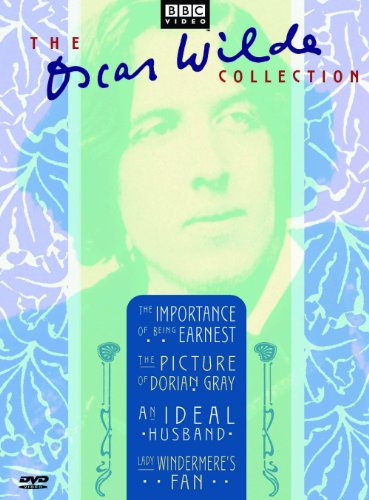 The Oscar Wilde Collection (The Importance of Being Earnest / The Picture of Dorian Gray / An Ideal Husband / Lady Windermere's Fan)