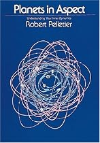 Planets in Aspect: Understanding Your Inner Dynamics (The Planet Series)