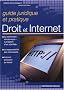 Guide juridique et pratique Droit et Internet