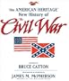 The American Heritage New History of the Civil War