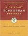 Kick Start Your Dream Business: Getting It Started and Keeping You Going