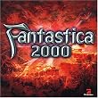 Fantastica 2000