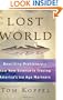 Lost World : Rewriting Prehistory---How New Science Is Tracing America's Ice Age Mariners