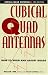 Cubical Quad Antennas: How to Build and Adjust Quads