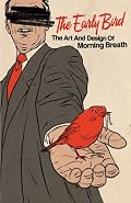 The Early Bird: The Art and Design of Morning Breath