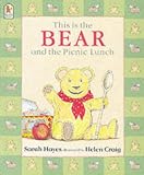 Sarah Hayes This is the Bear and the Picnic Lunch
