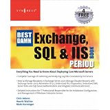 The Best Damn Exchange, SQL and IIS Book Period (Best Damn) (Book Period)