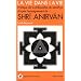 La Vie dans la Vie : Pratique de la philosophie du S�mkhya d'apr�s les enseignements de Shri Anirv�n