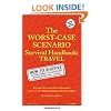 The Worst Case Scenario Handbook : Travel (Worst-Case Scenario Survival Handbooks)
