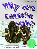 Prehistoric Animals: Why Were Mammoths Wooly? (First Questions And Answers)