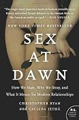 Sex at Dawn: How We Mate, Why We Stray, and What It Means for Modern Relationships: Christopher Ryan, Cacilda Jetha: 9780061707810: Amazon.com: Books