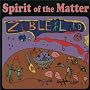 Zuble Land ~ Spirit Of The Matter