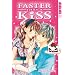 Faster than a Kiss 02