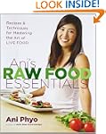 Ani's Raw Food Essentials: Recipes an...